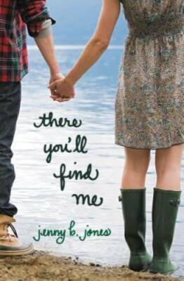 There You'll Find Me - Paperback By Jenny B. Jones - GOOD