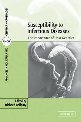 Susceptibility to Infectious Diseases The Importance of Host Genetics Bellamy