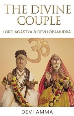 The Divine Couple Lord Agastya and Devi Lopamudra Devi Amma Paperback brand new