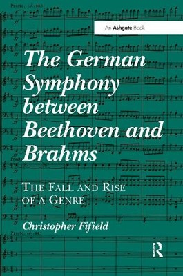 The German Symphony between Beethoven and Brahms by Christoph... - 9780367599409