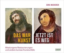 Das war Kunst, jetzt ist es weg: Misslungene Restaurierungen und andere kuriose