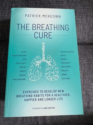 The Breathing Cure: Exercises to Develop New Breathing Habits for a Healthie...