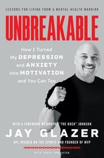 Unbreakable: How I Turned My Depression and Anxiety into Motivation and You ...
