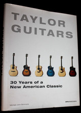 TAYLOR GUITARS : 30 Years of a New American Classic   Michael Simmons (2003 HB)