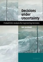 Decisions Under Uncertainty Probabilistic Analysis For Engineering Decisions