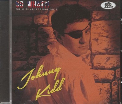 Johnny Kidd - So What?! - The Brits Are Rocking Vol.7 (CD) - Rock & Roll