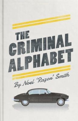 The Criminal Alphabet: An A-Z of Prison Slang, Smith, Noel 'Razor', Good Book