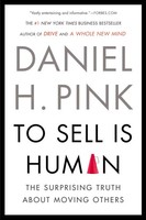 To Sell Is Human | The Surprising Truth About Moving Others | Daniel H. Pink