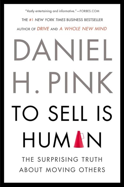 To Sell Is Human | The Surprising Truth About Moving Others | Daniel H. Pink-image