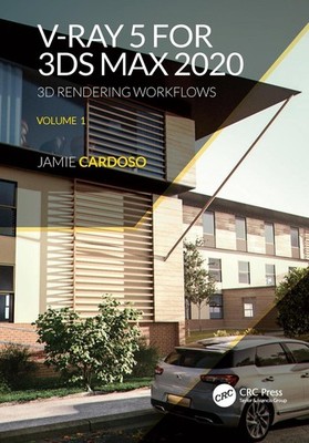 V-Ray 5 for 3ds Max 2020: 3D Rendering Workflows Volume 1 by Jamie Cardoso Paper