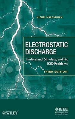 Electro Static Discharge: Understand, Simulate, and Fix ESD Problems by Michel