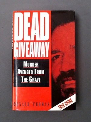 Dead Giveaway: Murders Avenged from the Grave, Thomas, Donald, Mi