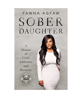 Sober Daughter: A Memoir of Grief, Addiction, and Recovery, Asfaw, Fawna