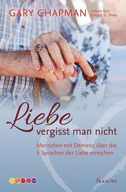 Liebe vergisst man nicht Gary Chapman