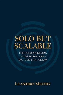 Leandro Mistry | Solo But Scalable | Taschenbuch | Englisch (2025)