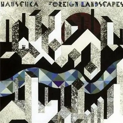 Hauschka - Foreign Landscapes