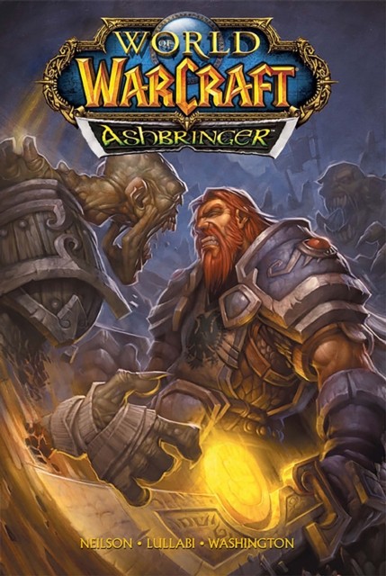 World of Warcraft: Ashbringer Blizzard Legends by Micky Neilson (Hardback Book)