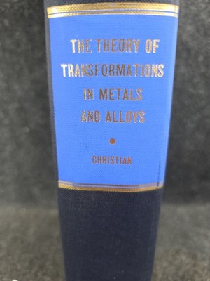 The Theory of Transformations in Metals and Alloys by J.W. Christian (1965)