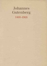 Johannes Gutenberg. 1468-1968. Vom Bleibuchstaben zum Computer. Von Elisabeth Ge