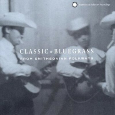 Various Artists  Classic Bluegrass From Smithsonian Folkways CD 2002 Bill Monroe
