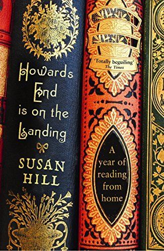Howards End is on the Landing: by Susan Hill, Very Good Book