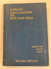 Everyday Good Manners for Boys and Girls by Ernestine Louise Badt Hardcover 1931