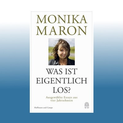 Was ist eigentlich los? | Monika Maron | Ungelesen