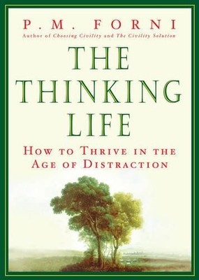 The Thinking Life: How to Thrive in th..., Forni, P. M.