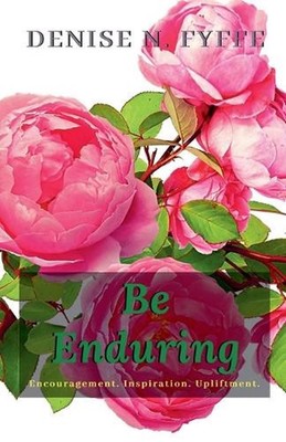 Be Enduring by Denise N. Fyffe Paperback Book