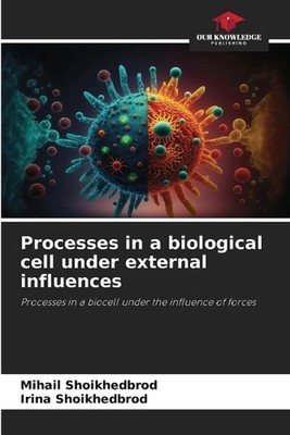 Processes in a biological cell under external influences by Mihail Shoikhedbrod 