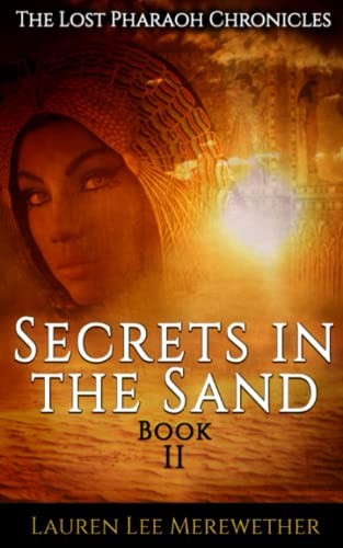 Secrets in the Sand: Book Two: 2 (The Lost Pharaoh Chronicles)