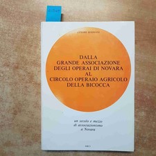 DALLA GRANDE ASSOCIAZIONE DEGLI OPERAI DI NOVARA AL CIRCOLO AGRICOLO BICOCCA
