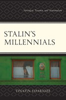Stalin's Millennials Nostalgia, Trauma, And Nationalism Tinatin Japaridze Buch