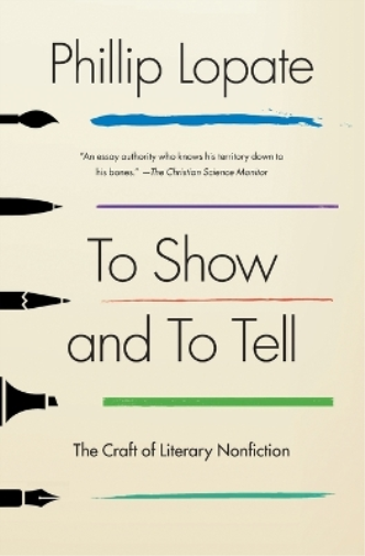Phillip Lopate To Show and to Tell (Tascabile) Essential Guide for Writers