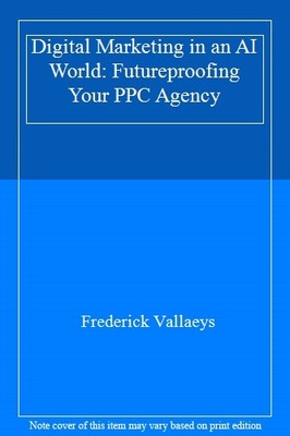 Digital Marketing in an AI World: Futureproofing Your PPC Agency