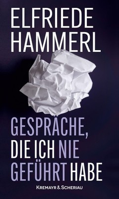 Elfriede Hammerl Gespräche, die ich nie geführt habe