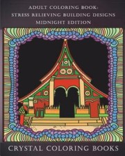Adult Coloring Book: Stress Relieving Building Designs Midnight Edition: 30...