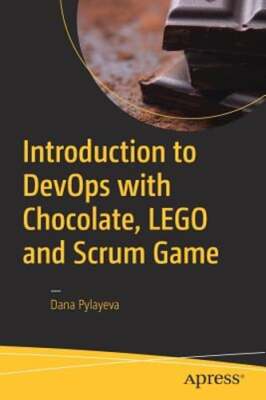 Introduction to DevOps with Chocolate, LEGO and Scrum Game by Dana Pylayeva: New