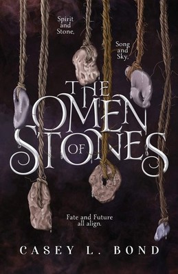 The Omen of Stones (When Wishes Bleed), Bond, Casey L., Good Book