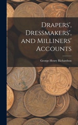 Richardson - Drapers' Dressmakers' and Milliners' Accounts - New har - X555z