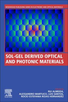 Sol-Gel Derived Optical and Photonic Materials Almeida Martucci Santos Estefanía