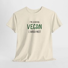 Funny Sarcastic I'm A Social Vegan, I Avoid Meet, Heavy Cotton T-Shirt, 5 Colors