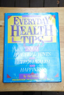 Everyday Health Tips/ 2000 Practical Hints for Better Health & Happiness/ 1998 H