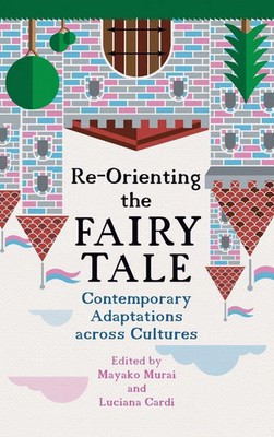 Mayako Murai (u. a.) | Re-Orienting the Fairy Tale | Buch | Englisch (2020)