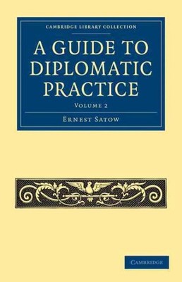 Guide to Diplomatic Practice, Paperback by Satow, Ernest, Brand New, Free shi...