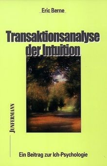 Transaktionsanalyse der Intuition: Ein Beitrag zur Ich-P... | Buch | Zustand gut