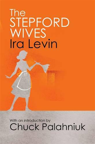 The Stepford Wives: Introduction by Chuck Palanhiuk, Ira Levin, New, Book
