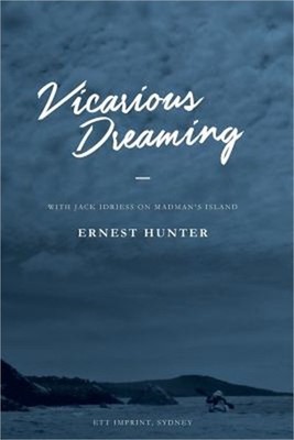 Vicarious Dreaming: With Jack Idriess on Madman's Island (Paperback or Softback)