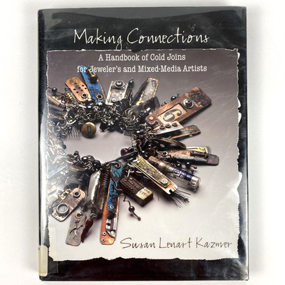 Making Connections A Handbook of Cold Joins Susan L Kazmer 2008 2nd Ed Hardcover