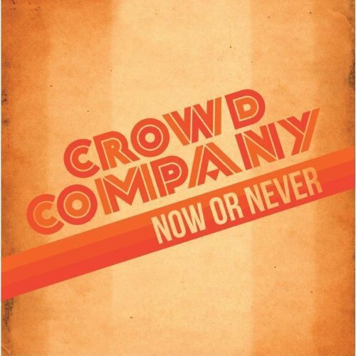 NOW OR NEVER - CROWD COMPANY - Bild 1 von 1